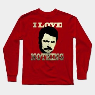 I Love Nothing Long Sleeve T-Shirt